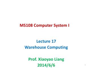 Lecture 17 Warehouse Computing Prof. Xiaoyao Liang 2014/6/6