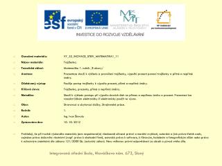 Označení materiálu: VY_32_INOVACE_STEIV_MATEMATIKA1_11 Název materiálu: 	Trojčlenka.