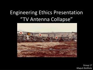 Engineering Ethics Presentation “TV Antenna Collapse”
