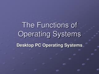 The Functions of Operating Systems