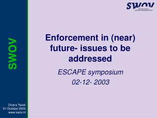 Enforcement in (near) future- issues to be addressed