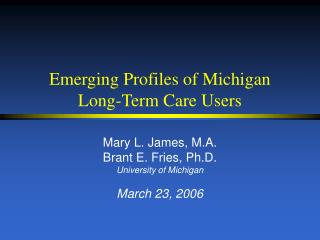 Emerging Profiles of Michigan Long-Term Care Users