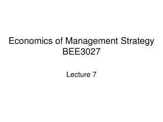 Economics of Management Strategy BEE3027