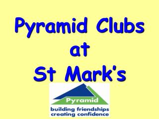 Pyramid Clubs at St Mark’s