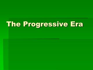 The Progressive Era