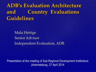 ADB ’ s Evaluation Architecture and Country Evaluations Guidelines