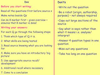 Dos Before you start writing : Read all the questions first before source s Make notes beside Qs