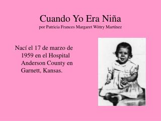 Cuando Yo Era Niña por Patricia Frances Margaret Wittry Martínez