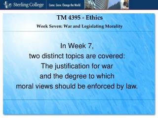 TM 4395 - Ethics Week Seven: War and Legislating Morality