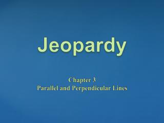 Chapter 3 Parallel and Perpendicular Lines