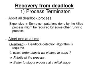 Recovery from deadlock 1) Process Terminaton