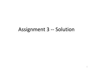 Assignment 3 -- Solution