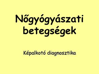 Nőgyógyászati betegségek