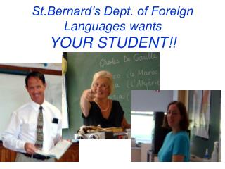 St.Bernard’s Dept. of Foreign Languages wants YOUR STUDENT!!