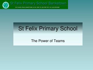 St Felix Primary School The Power of Teams