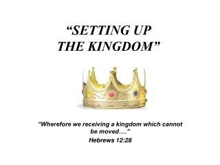 “SETTING UP THE KINGDOM”