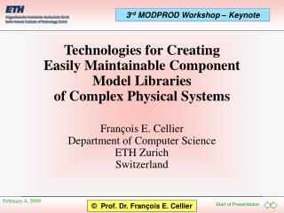 Fran ç ois E. Cellier Department of Computer Science ETH Zurich Switzerland