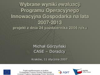 Michał Górzyński CASE – Doradcy Kraków, 11 stycznia 2007