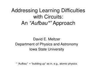 Addressing Learning Difficulties with Circuits: An “Aufbau*” Approach