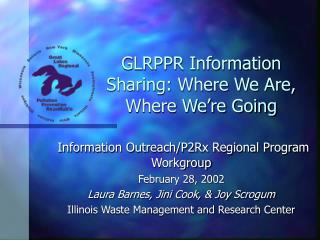 GLRPPR Information Sharing: Where We Are, Where We’re Going