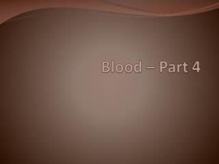 Blood – Part 4