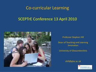 Co-curricular Learning SCEPTrE Conference 13 April 2010