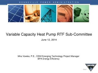 Variable Capacity Heat Pump RTF Sub-Committee June 12 , 2014