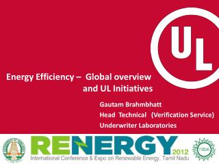 Energy Efficiency – Global overview 							and UL Initiatives