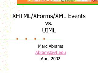 XHTML/XForms/XML Events vs. UIML