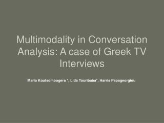 Multimodality in Conversation Analysis: A case of Greek TV Interviews