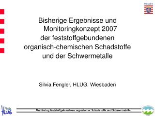 Bisherige Ergebnisse und Monitoringkonzept 2007 der feststoffgebundenen