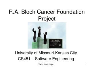 R.A. Bloch Cancer Foundation Project