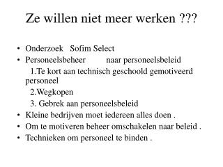 Ze willen niet meer werken ???