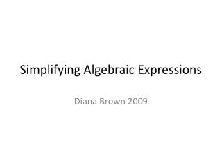 Simplifying Algebraic Expressions