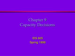 Chapter 9 Capacity Decisions