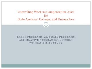 Controlling Workers Compensation Costs for State Agencies, Colleges, and Universities