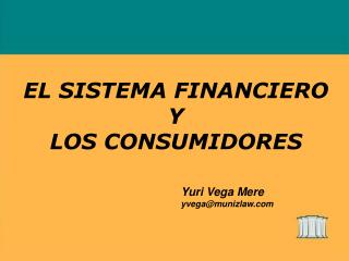 EL SISTEMA FINANCIERO Y LOS CONSUMIDORES