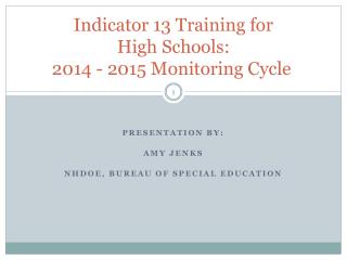 Indicator 13 Training for High Schools: 2014 - 2015 Monitoring Cycle