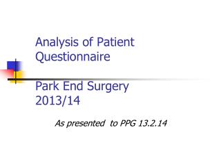 Analysis of Patient Questionnaire Park End Surgery 2013/14