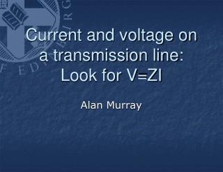 Current and voltage on a transmission line : Look for V=ZI