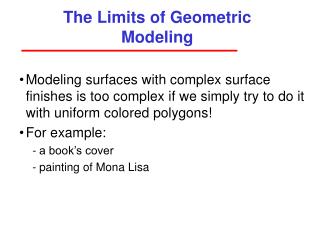 The Limits of Geometric Modeling