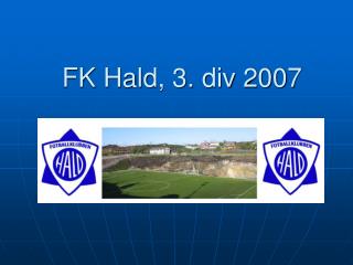 FK Hald, 3. div 2007