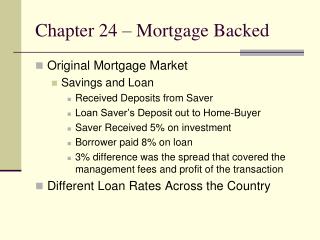 Chapter 24 – Mortgage Backed