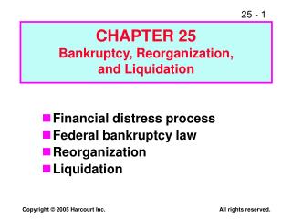 Financial distress process Federal bankruptcy law Reorganization Liquidation