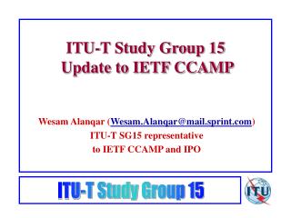 ITU-T Study Group 15 Update to IETF CCAMP