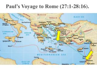 Paul’s Voyage to Rome (27:1-28:16).