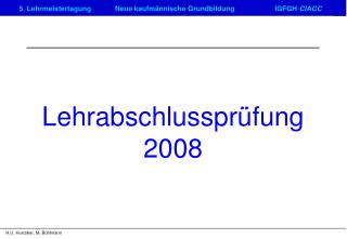 Lehrabschlussprüfung 2008