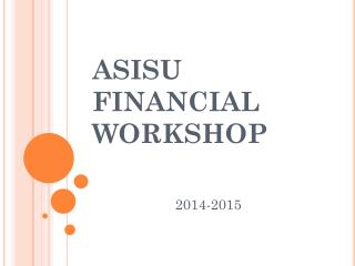 ASISU FINANCIAL WORKSHOP