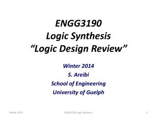 ENGG3190 Logic Synthesis “Logic Design Review”