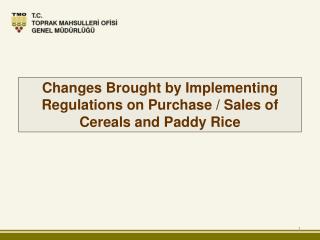 Changes Brought by Implementing Regulations on Purchase / Sales of Cereals and Paddy Rice